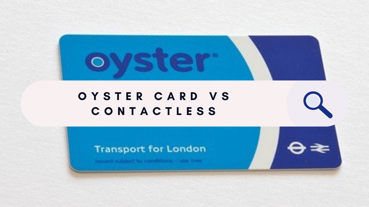 Oyster Card vs Contactless How to Pay for Public Transport in London