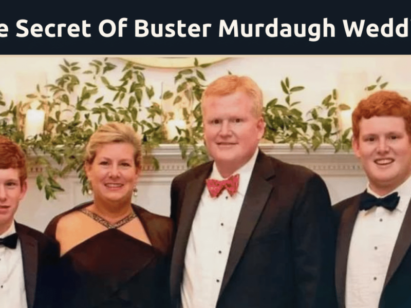 The Secret Of Buster Murdaugh Wedding